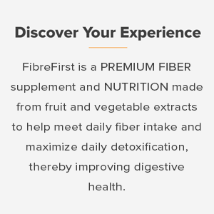 FibreFirst is a PREMIUM FIBER supplement and NUTRITION made from fruit and vegetable extracts to help meet daily fiber intake and maximize daily detoxification, thereby improving digestive health.